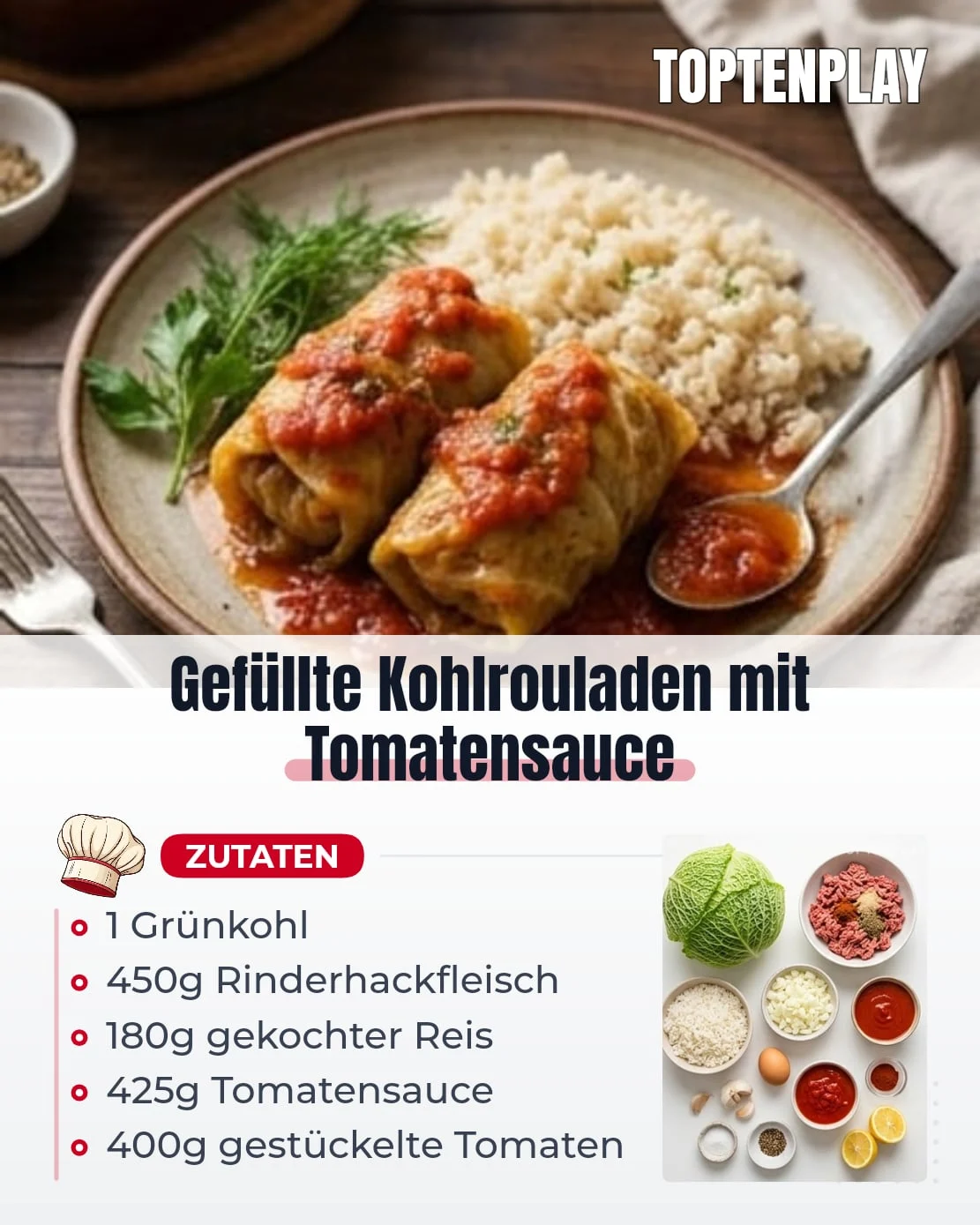 Gefüllte Kohlrouladen mit Tomatensauce
• 1 großer Grünkohl
• 450g Rinderhackfleisch
• 180g gekochter Reis
• 1 kleine Zwiebel, fein gehackt